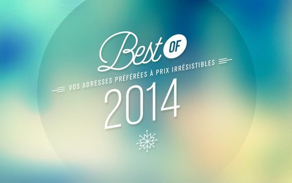 Best of de 2014 : vos adresses préférées à prix irrésistibles